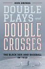 Double Plays and Double Crosses: The Black Sox and Baseball in 1920 By Don Zminda Cover Image