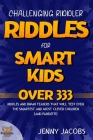 Challenging Riddler Riddles For Smart Kids: Over 333 Riddles And Brain Teasers That Will Test Even The Smartest and Most Clever Children (And Parents! By Kidsville Books, Jenny Jacobs Cover Image