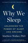 Why We Sleep: Unlocking the Power of Sleep and Dreams Cover Image