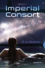 Imperial Consort By P. a. Moore Cover Image