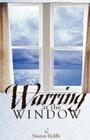 Warring at the Window By Sharon Kay Riddle Cover Image