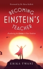 Becoming Einstein's Teacher: Awakening the Genius in Your Students Cover Image