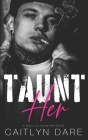 Taunt Her: A Dark High School Bully Romance By Caitlyn Dare Cover Image