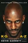 KG: A to Z: An Uncensored Encyclopedia of Life, Basketball, and Everything in Between By Kevin Garnett, David Ritz (With) Cover Image