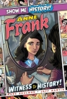 Anne Frank: Witness to History! (Show Me History!) By Mark Shulman Cover Image