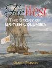Far West: The Story of British Columbia Cover Image