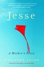 Jesse: A Mother's Story By Marianne Leone Cover Image