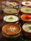 60 Soup Recipes for Home Cover Image