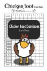 Chicken Foot Dominoes Score Sheet: Chicken Foot Games Cover Image