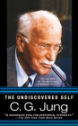 The Undiscovered Self: The Dilemma of the Individual in Modern Society By C. G. Jung Cover Image