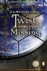 Clockwork Twist: Book Four: Missing By Emily Thompson Cover Image