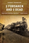 The Forsaken and the Dead: The Bass Reeves Trilogy, Book Three By Sidney Thompson Cover Image