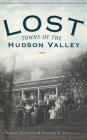 Lost Towns of the Hudson Valley Cover Image