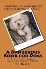 A Dangerous Book for Dogs: Train Your Humans - The Bandit Method By Cathy Burnham Martin, Bandit Cover Image