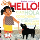 Say Hello! By Rachel Isadora, Rachel Isadora (Illustrator) Cover Image