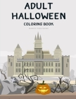 Adult Halloween Coloring Book: Drawing Pages for the special time with horror ghost in variety character, creativity, mind relaxation. (Color Me #5) By Mango Publishing Cover Image