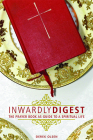 Inwardly Digest: The Prayer Book as Guide to a Spiritual Life Cover Image