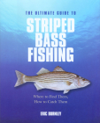 Ultimate Guide to Striped Bass Fishing: Where to Find Them, How to Catch Them By Eric Burnley Cover Image