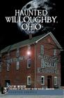 Haunted Willoughby, Ohio By Cathi Weber, David E. Anderson (Foreword by) Cover Image