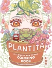 Plantita: A Flowery and Punny Coloring Book for Adults and Plant Lovers - Black and White Illustrations By Ena Beleno Cover Image
