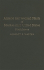 Aquatic and Wetland Plants of Southeastern United States: Dicotyledons By Jean W. Wooten, Robert K. Godfrey Cover Image