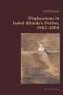 Displacement in Isabel Allende's Fiction, 1982-2000 (Hispanic Studies: Culture and Ideas #54) Cover Image