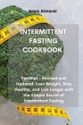 Intermittent Fasting Cookbook: FastDiet - Revised and Updated: Lose Weight, Stay Healthy, and Live Longer with the Simple Secret of Intermittent Fast Cover Image