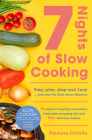 Slow Cooker Central 7 Nights of Slow Cooking: Prep, Plan, Shop and Save - And Solve the Daily Dinner Dilemma By Paulene Christie Cover Image