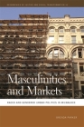 Masculinities and Markets: Raced and Gendered Urban Politics in Milwaukee (Geographies of Justice and Social Transformation #32) Cover Image