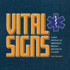 Vital Signs: A Half-Century of Emergency Medical Services in Calgary Cover Image