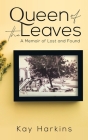 Queen of the Leaves By Kay Harkins Cover Image