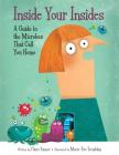 Inside Your Insides: A Guide to the Microbes That Call You Home Cover Image