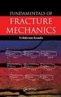 Fundamentals of Fracture Mechanics By Tribikram Kundu Cover Image