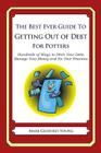 The Best Ever Guide to Getting Out of Debt for Potters: Hundreds of Ways to Ditch Your Debt, Manage Your Money and Fix Your Finances By Mark Geoffrey Young Cover Image