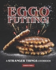 Eggo Putting!: A Stranger Things Cookbook By Sharon Powell Cover Image