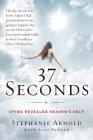 37 Seconds: Dying Revealed Heaven's Help--A Mother's Journey Cover Image