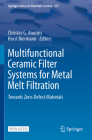 Multifunctional Ceramic Filter Systems for Metal Melt Filtration: Towards Zero-Defect Materials By Christos G. Aneziris (Editor), Horst Biermann (Editor) Cover Image