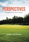 Perspectives: Insight of a Life Coach By Jerry Maynard Cover Image
