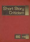 Short Story Criticism: Excerpts from Criticism of the Works of Short Fiction Writers By Jelena Krstovic (Editor) Cover Image