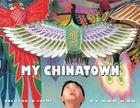 My Chinatown: One Year in Poems Cover Image