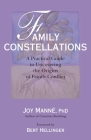 Family Constellations: A Practical Guide to Uncovering the Origins of Family Conflict By Joy Manne, Ph.D., Bert Hellinger (Foreword by) Cover Image