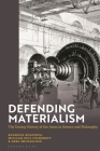 Defending Materialism: The Uneasy History of the Atom in Science and Philosophy Cover Image