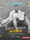 Super Soaker Inventor Lonnie Johnson (Stem Trailblazer Bios) By Heather E. Schwartz Cover Image
