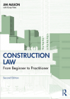 Construction Law: From Beginner to Practitioner By Jim Mason, Kirsty Potts (Contribution by) Cover Image