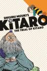The Trial of Kitaro By Shigeru Mizuki, Zack Davisson (Translated by) Cover Image