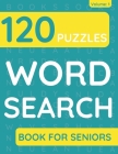 Word Search Book For Seniors: 120 Word Search Puzzles For Adults & Seniors (Volume: 1) By Funafter Books Cover Image