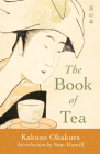 The Book of Tea By Kakuzo Okakura, Sam Hamill (Contributions by), Sam Hamill (Introduction by) Cover Image