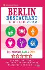 Berlin Restaurant Guide 2020: Best Rated Restaurants in Berlin - 500 Restaurants, Special Places to Drink and Eat Good Food Around (Restaurant Guide By Matthew H. Gundrey Cover Image