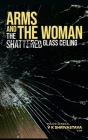 Arms and the Woman: The Shattered Glass Ceiling By Maj Gen V. K. Shrivastava Cover Image