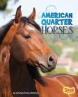 American Quarter Horses (Horse Breeds) By Amanda Parise-Peterson Cover Image
